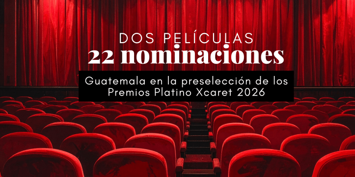 Dos películas y 22 nominaciones para Guatemala