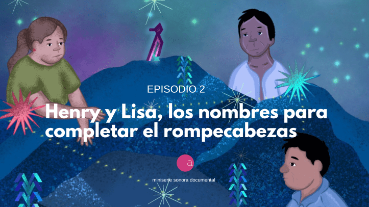 Episodio 2: Henry y Lisa: los nombres para completar el rompecabezas