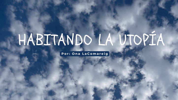 Habitando la utopía