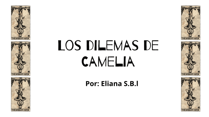 Los dilemas de Camelia